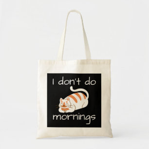 Lazy Cat I Don't Do Mornings Tote Bag