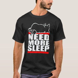 Lazy Cat Need Sleep Sleep T-Shirt