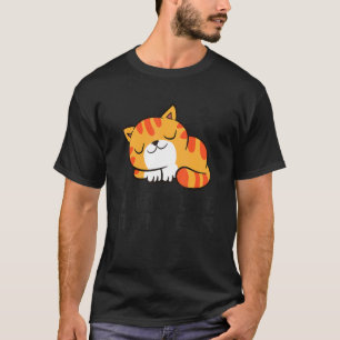 Lazy Cat Tardy Better Late Than Never Cat T-Shirt