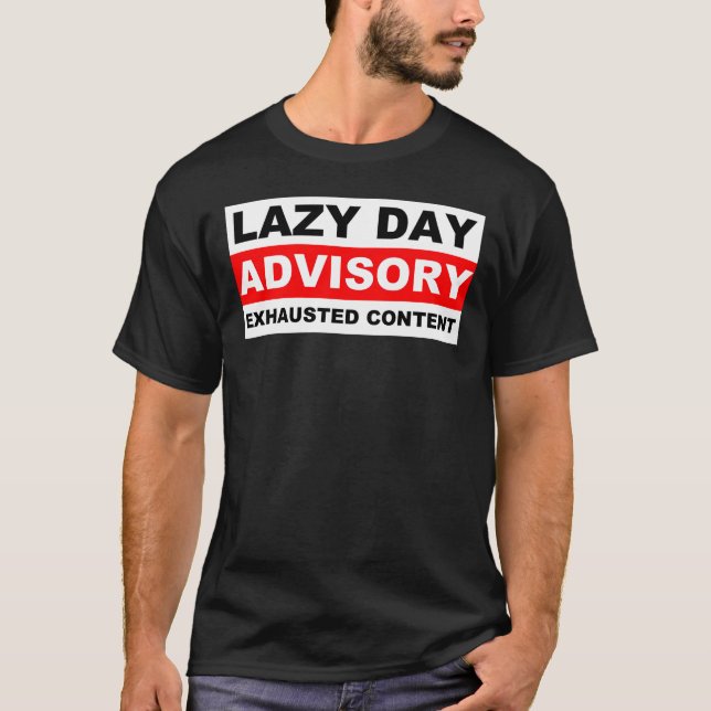 Lazy Day Advisory Funny T-Shirt Tees (Front)
