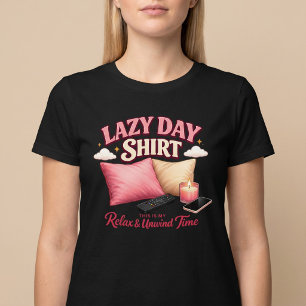Lazy Day Comfy Relaxing T-Shirt