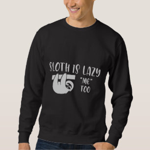 Lazy Day Lazy Sloth Sweatshirt