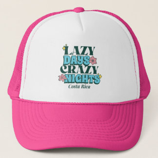 Lazy Days Crazy Nights Costa Rica Souvenir Trucker Hat