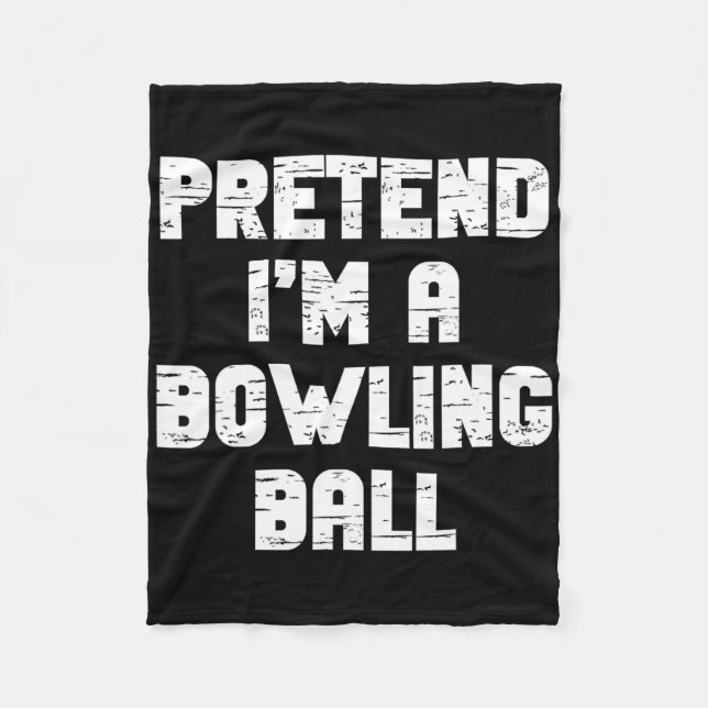 Lazy Easy Pretend I'm A Bowling Byll Party Hallowe Fleece Blanket (Front)