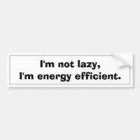 Lazy Eco Friendly Energy Efficient Pun Funny Fun