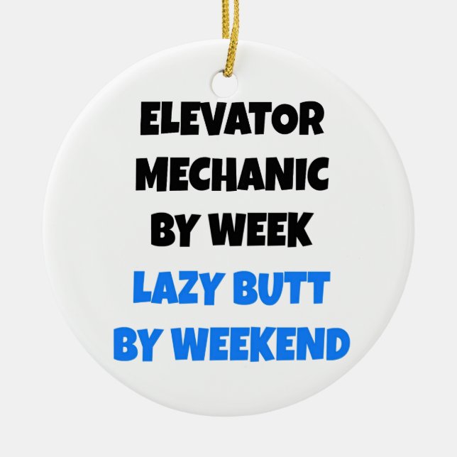Lazy Elevator Mechanic Joke Ceramic Ornament (Front)