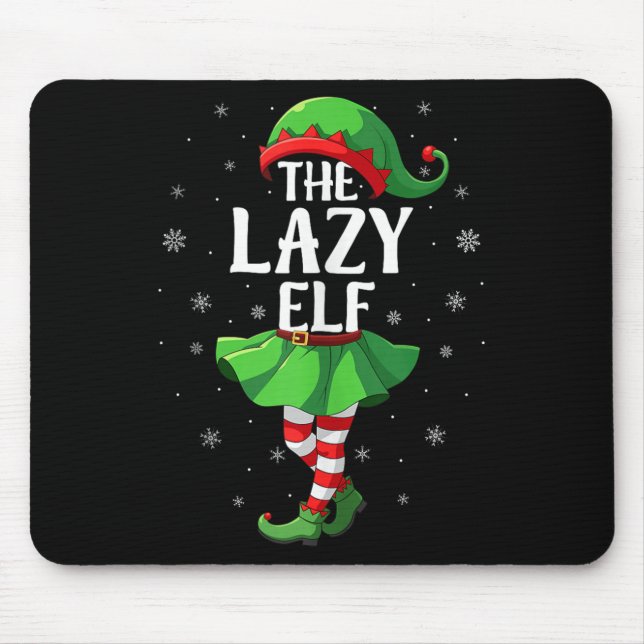 Lazy Elf Christmas Girls Women Elf Squad Xmas Fami Mouse Pad (Front)