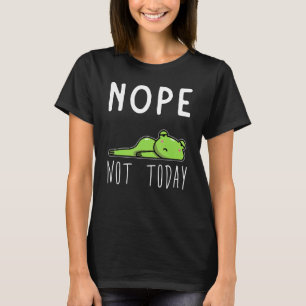 Lazy Frog  Tired Lazy Frog Nope Not Today 1 T-Shirt