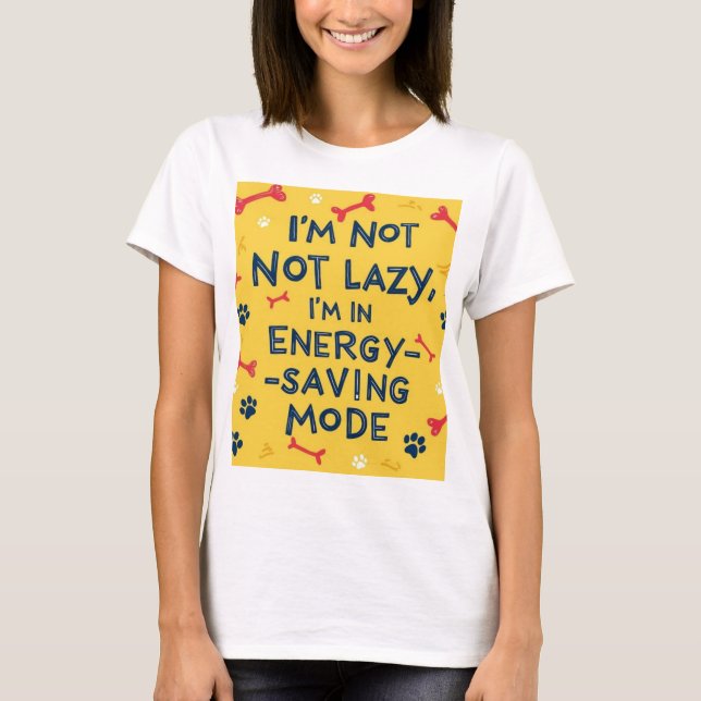 Lazy funny jokes energy saving tshirt (Front)