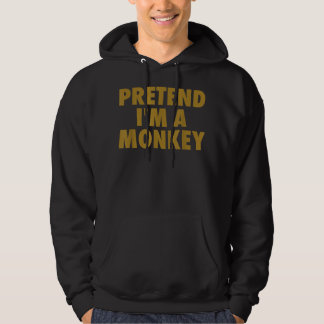 Lazy Halloween Costume Funny Pretend I'm A MONKEY Hoodie