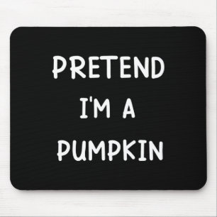 Lazy Halloween Costume Pretend I'm A Pumpkin Mouse Pad