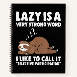 Lazy Is a Very Strong Word Sloth Notebook