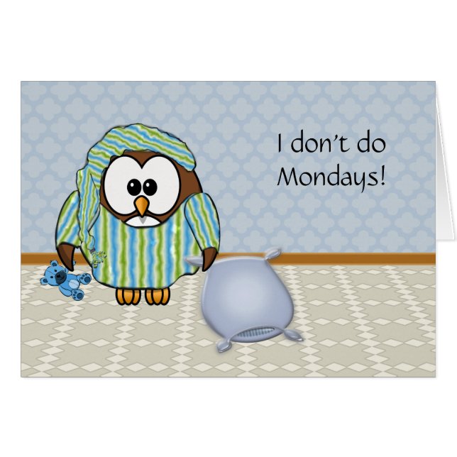 lazy owl - I don't do Mondays! (Front Horizontal)