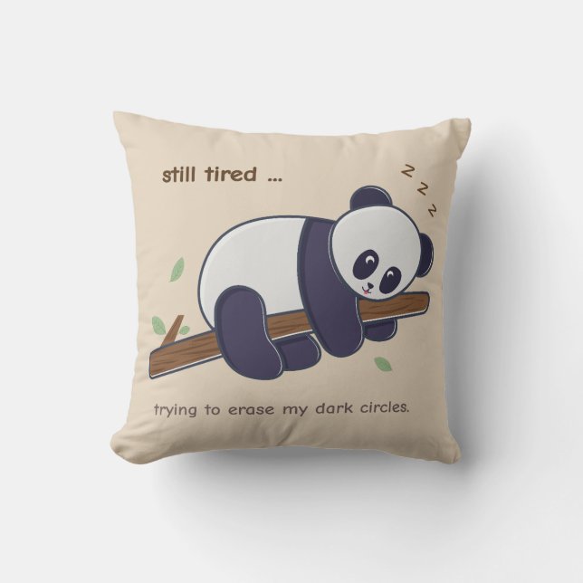 Lazy Panda Quote – Still Tired & Dark Circles Throw Pillow (Front)