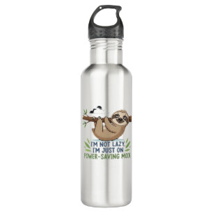 Lazy Sloth, I'm not lazy I'm just on power-saving  710 Ml Water Bottle