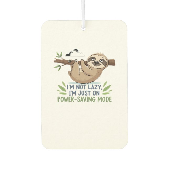 Lazy Sloth, I'm not lazy I'm just on power-saving  Air Freshener (Front)