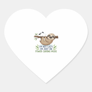 Lazy Sloth, I'm not lazy I'm just on power-saving  Heart Sticker