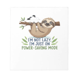 Lazy Sloth, I'm not lazy I'm just on power-saving Notepad