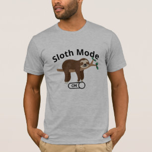 Lazy Sloth Mode Shirt - Cute Funny Animal Tee