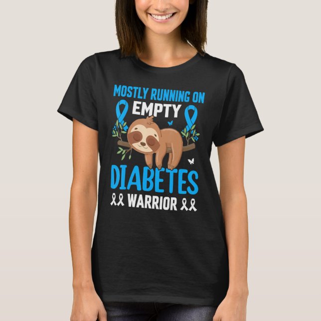 Lazy Sloth Mostly Running On Empty Diabetes Warrio T-Shirt (Front)