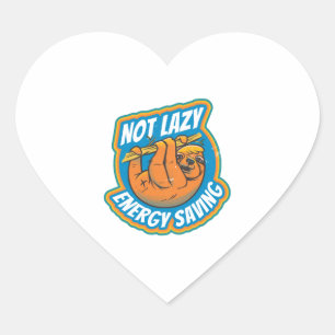 Lazy sloth not lazy energy saving funny sloth heart sticker