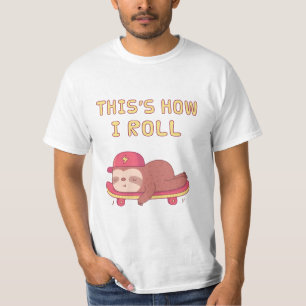 Lazy Sloth On Skateboard, This is how I Roll Funny T-Shirt
