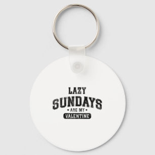 Lazy Sundays Are My Valentine Funny Relaxation Hu  Keychain