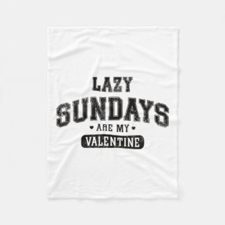 Lazy Sundays Are My Valentine Funny Relaxation Hum Fleece Blanket
