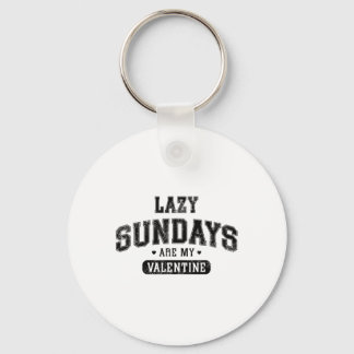 Lazy Sundays Are My Valentine Funny Relaxation Hum Keychain