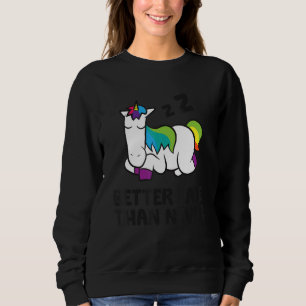 Lazy Unicorn Tardy Better Late Than Never Unicorn Sweatshirt