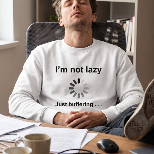 Lazy Weekend Sweatshirt - Just Buffering Joke (Creator Uploaded)