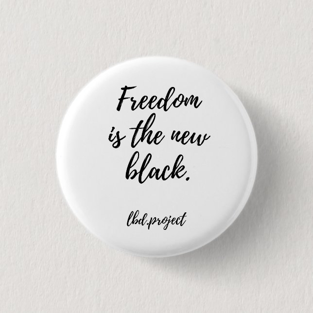 lbd.project "freedom is the new black" pin (Front)
