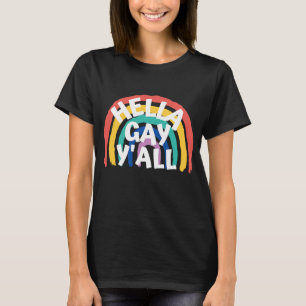 LBGTQ Hella Gay Rainbow for Men and Women Pride Su T-Shirt
