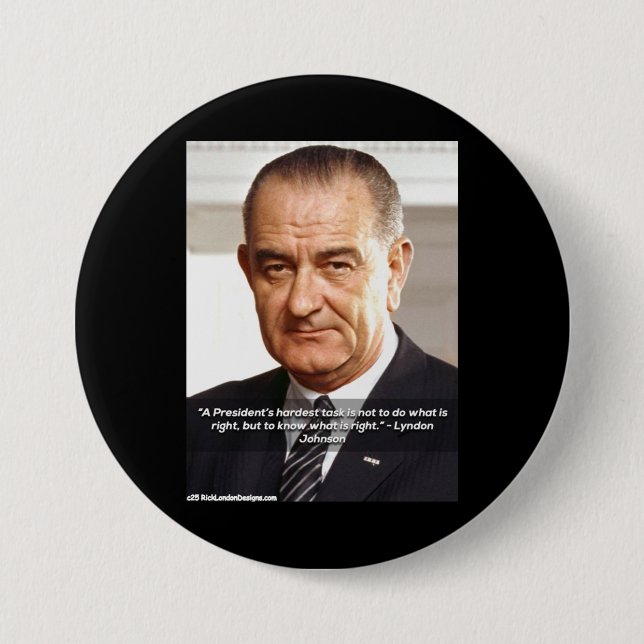 LBJ And "Knowing What's Right" Quote  3 Inch Round Button (Front)