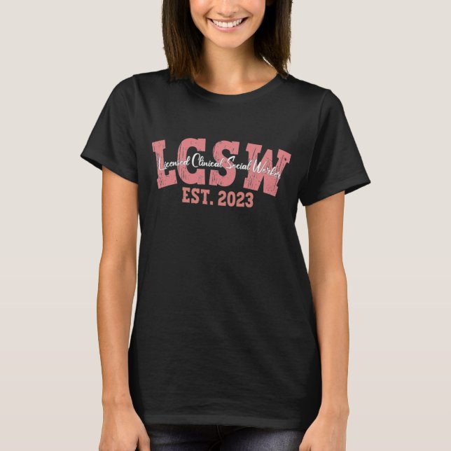 LCSW Graduation 2023, Licensed Clinical Social Wor T-Shirt (Front)