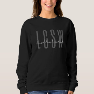 Lcsw Licensed Clinical Social Worker Graduation Sweatshirt
