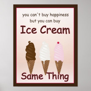Le bonheur est la crème glacée Poster