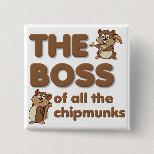 Le Boss De Tous Les Chipmunks Bouton Badge Drôle