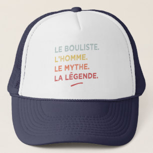 Le bouliste l'homme le mythe la legende trucker hat