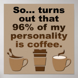 Le café est la personnalité Affiche Signe drôle