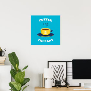 Le café est mon affiche thérapeutique