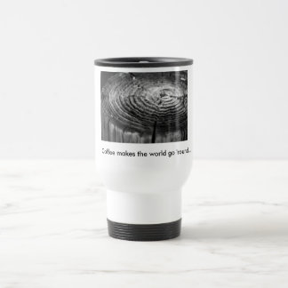 Le "café fait le monde aller tasse 'ronde"