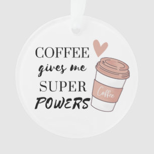 Le café me donne des super pouvoirs