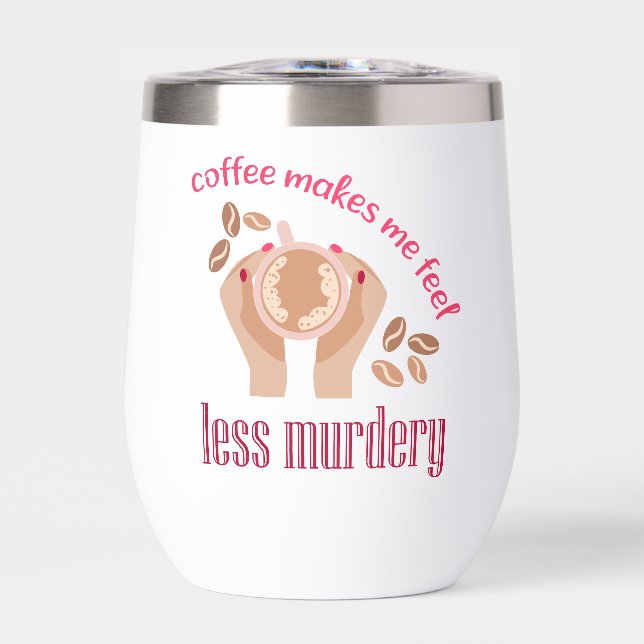 Le café me fait me sentir moins meurtrier et drôle (Avant)