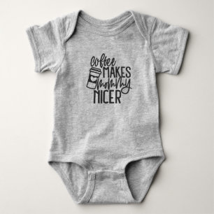 Le café rend maman plus gentille body bébé