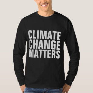 LE CHANGEMENT CLIMATIQUE IMPORTE T-SHIRTS