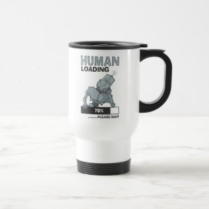 Le chargement humain, attendent svp la tasse drôl