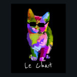 Le Chat French Modern art cool pop art kitty cat Poster<br><div class="desc">Le Chat French word for cat slogan wit a cute pop art  colourful design of a cool cat with sunglasses. Funky modern art for cat lovers everywhere.</div>