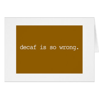 le decaf est si erroné