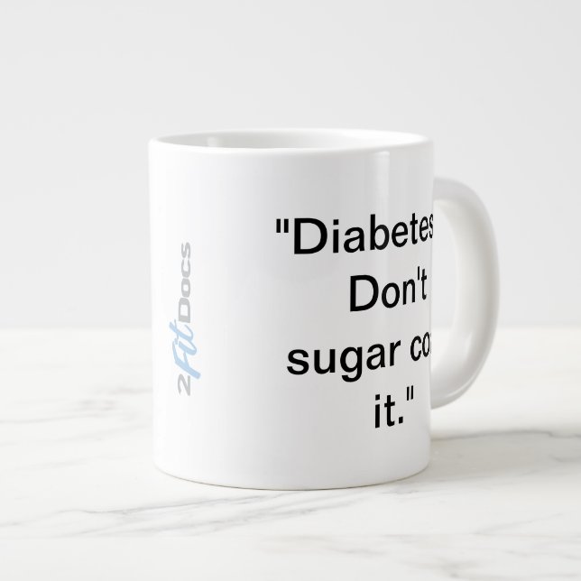 "Le diabète... Ne le couche pas." Mug (20 oz) (Devant droit)